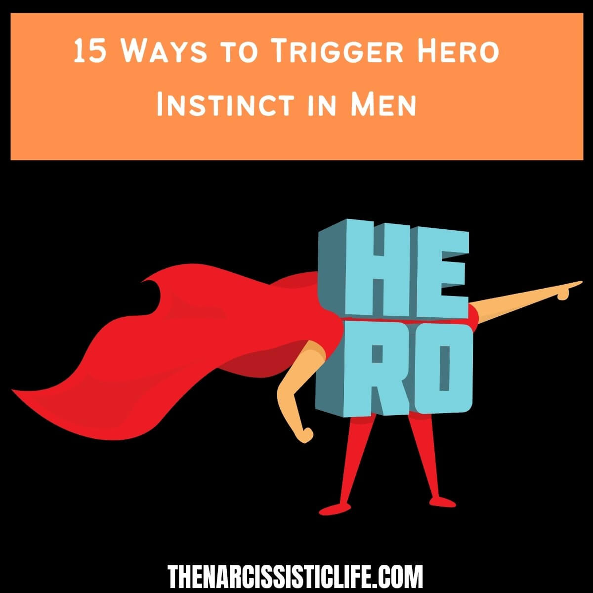 Kaip sužadinti žmogaus herojaus instinktą? (Išsamus vadovas)