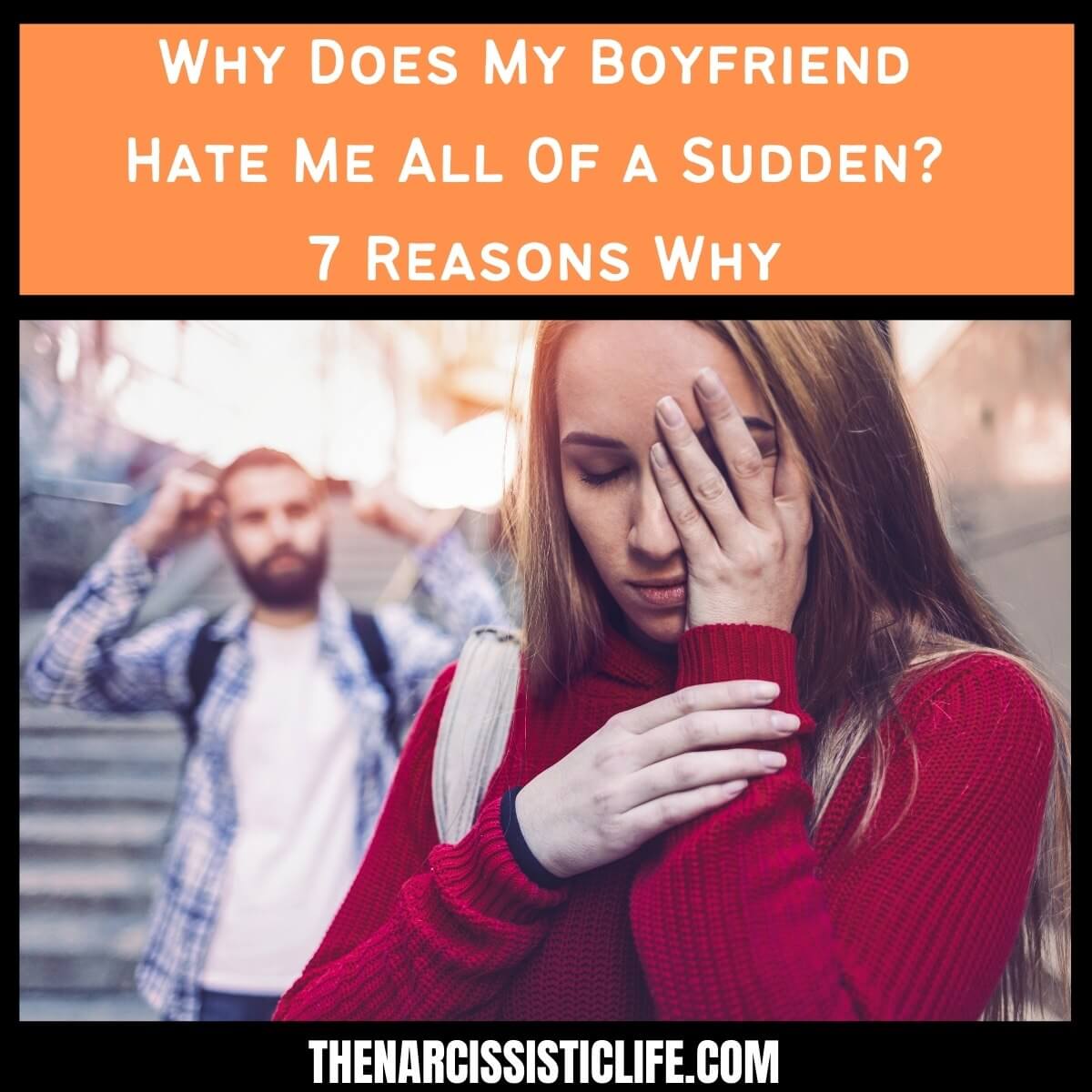 Kodėl mano vaikinas manęs nekenčia (požymiai, kurių reikia ieškoti)